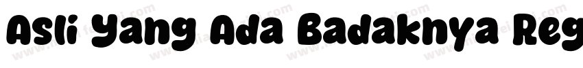 Asli Yang Ada Badaknya Regular字体转换